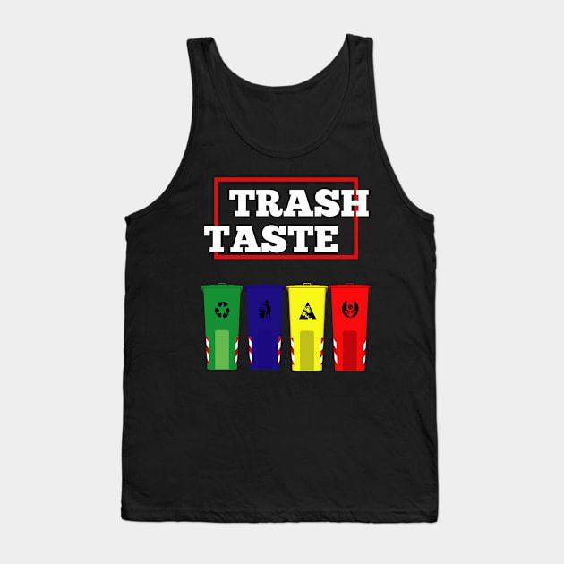 Trash taste Tank Top by Yasdey